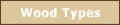 Wood Types